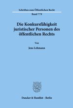 Jens Lehmann: Die Konkursfähigkeit juristischer Personen des öffentlichen Rechts., Buch