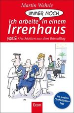 Martin Wehrle: Ich arbeite immer noch in einem Irrenhaus, Buch