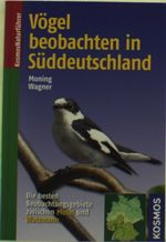 Christoph Moning: Vögel beobachten in Süddeutschland, Buch