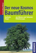 Mark Bachofer; Joachim Mayer: Der neue Kosmos Baumführer, Buch
