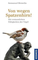 Immanuel Birmelin: Von wegen Spatzenhirn!, Buch