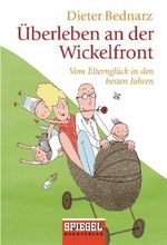 Dieter Bednarz: Überleben an der Wickelfront, Buch
