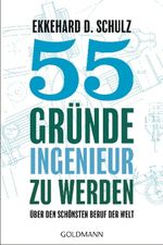 Ekkehard D. Schulz: 55 Gründe, Ingenieur zu werden, Buch