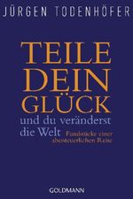 Jürgen Todenhöfer: Teile dein Glück, Buch