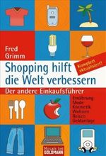 Fred Grimm: Shopping hilft die Welt verbessern, Buch