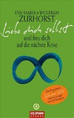 Eva-Maria Zurhorst; Wolfram Zurhorst: Liebe dich selbst und freu dich auf die nächste Krise, Buch