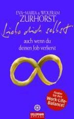 Eva-Maria Zurhorst; Wolfram Zurhorst: Liebe dich selbst auch wenn du deinen Job verlierst, Buch