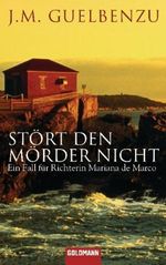 José M. Guelbenzu: Stört den Mörder nicht, Buch