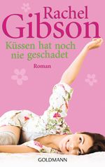 Rachel Gibson: Küssen hat noch nie geschadet, Buch