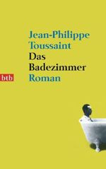 Jean-Philippe Toussaint: Das Badezimmer, Buch