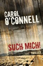 Carol O'Connell: Such mich!, Buch