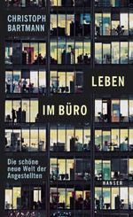 Christoph Bartmann: Leben im Büro, Buch