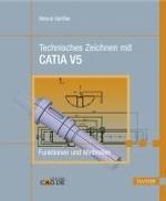 Roland Gänßler: Technisches Zeichnen mit CATIA V5, Buch