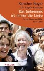 Karoline Mayer: Das Geheimnis ist immer die Liebe, Buch