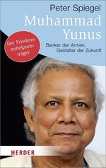 Peter Spiegel: Muhammad Yunus, Banker der Armen, Buch