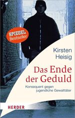 Kirsten Heisig: Das Ende der Geduld, Buch