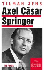 Tilman Jens: Axel Cäsar Springer, Buch