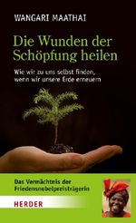Wangari Maathai: Die Wunden der Schöpfung heilen, Buch