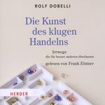 Rolf Dobelli: Die Kunst des klugen Handelns, CD