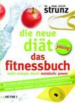 Ulrich Th. Strunz: Die neue Diät - Das Fitnessbuch, Buch
