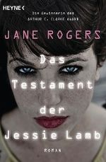 Jane Rogers: Das Testament der Jessie Lamb, Buch