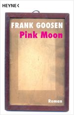 Frank Goosen: Pink Moon, Buch