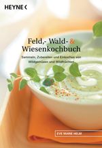 Eve M. Helm: Feld-, Wald- und Wiesenkochbuch, Buch