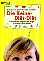 Ben C. Fletcher; Danny Penman; Karen Pine: Die Keine-Diät-Diät, Buch