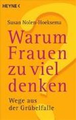 Susan Nolen-Hoeksema: Warum Frauen zu viel denken, Buch