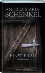 Andrea M. Schenkel: Finsterau, Buch