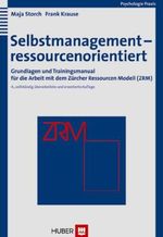 Maja Storch; Frank Krause: Selbstmanagement - ressourcenorientiert, Buch