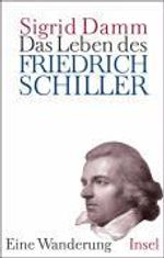 Sigrid Damm: Das Leben des Friedrich Schiller, Buch