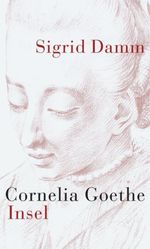 Sigrid Damm: Cornelia Goethe, Buch