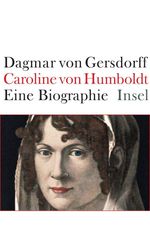 Dagmar von Gersdorff: Caroline von Humboldt, Buch