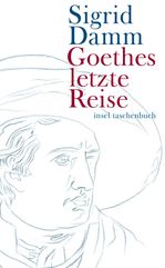Sigrid Damm: Goethes letzte Reise, Buch