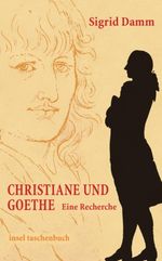 Sigrid Damm: Christiane und Goethe, Buch