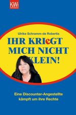 Ulrike Schramm-de Robertis: Ihr kriegt mich nicht klein!, Buch