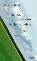 Moritz Rinke: Der Mann, der durch das Jahrhundert fiel, Buch