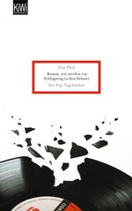 Eric Pfeil: Komm, wir werfen ein Schlagzeug in den Schnee, Buch