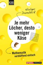 Holger Dambeck: Je mehr Löcher, desto weniger Käse, Buch