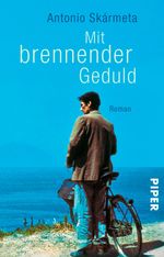 Antonio Skármeta: Mit brennender Geduld, Buch