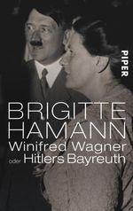 Brigitte Hamann: Winifred Wagner oder Hitlers Bayreuth, Buch