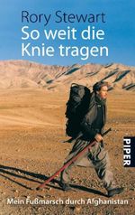 Rory Stewart: So weit die Knie tragen, Buch