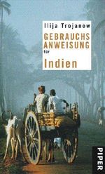 Ilija Trojanow: Gebrauchsanweisung für Indien, Buch