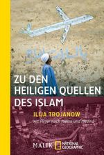 Ilija Trojanow: Zu den heiligen Quellen des Islam, Buch