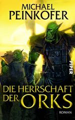 Michael Peinkofer: Die Herrschaft der Orks, Buch