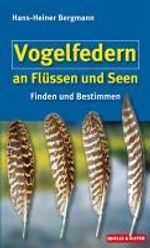 Hans-Heiner Bergmann: Vogelfedern an Flüssen und Seen, Buch