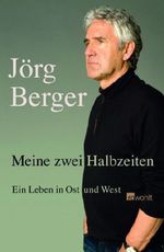 Jörg Berger: Meine zwei Halbzeiten, Buch