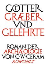 C. W. Ceram: Götter, Gräber und Gelehrte, Buch