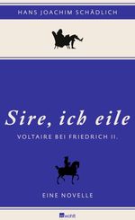 Hans-Joachim Schädlich: Sire, ich eile, Buch